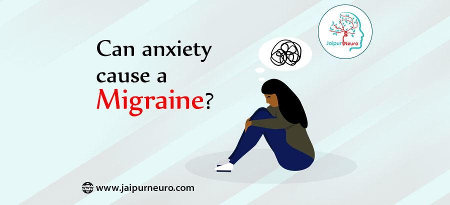 Can anxiety cause a migraine?