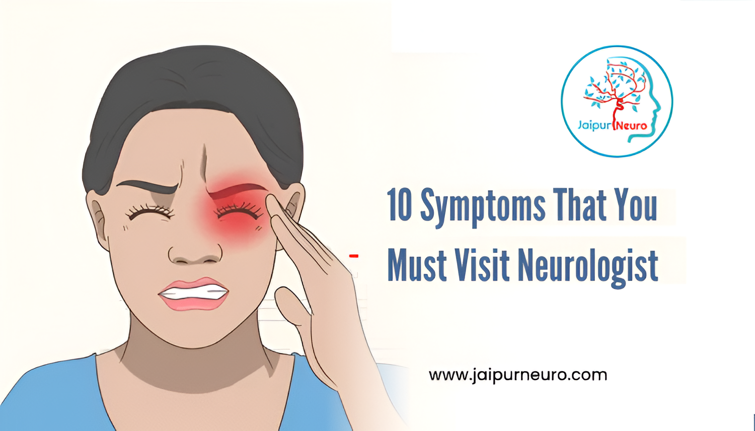 10 Symptoms That You Must Visit Neurologist